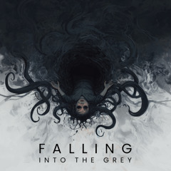 Falling Into The Grey