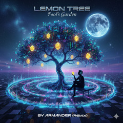 Lemon Tree  - Fool's Garden  By Armander (Remix)