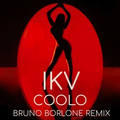 IKV - Coolo (Bruno Borlone Remix)
