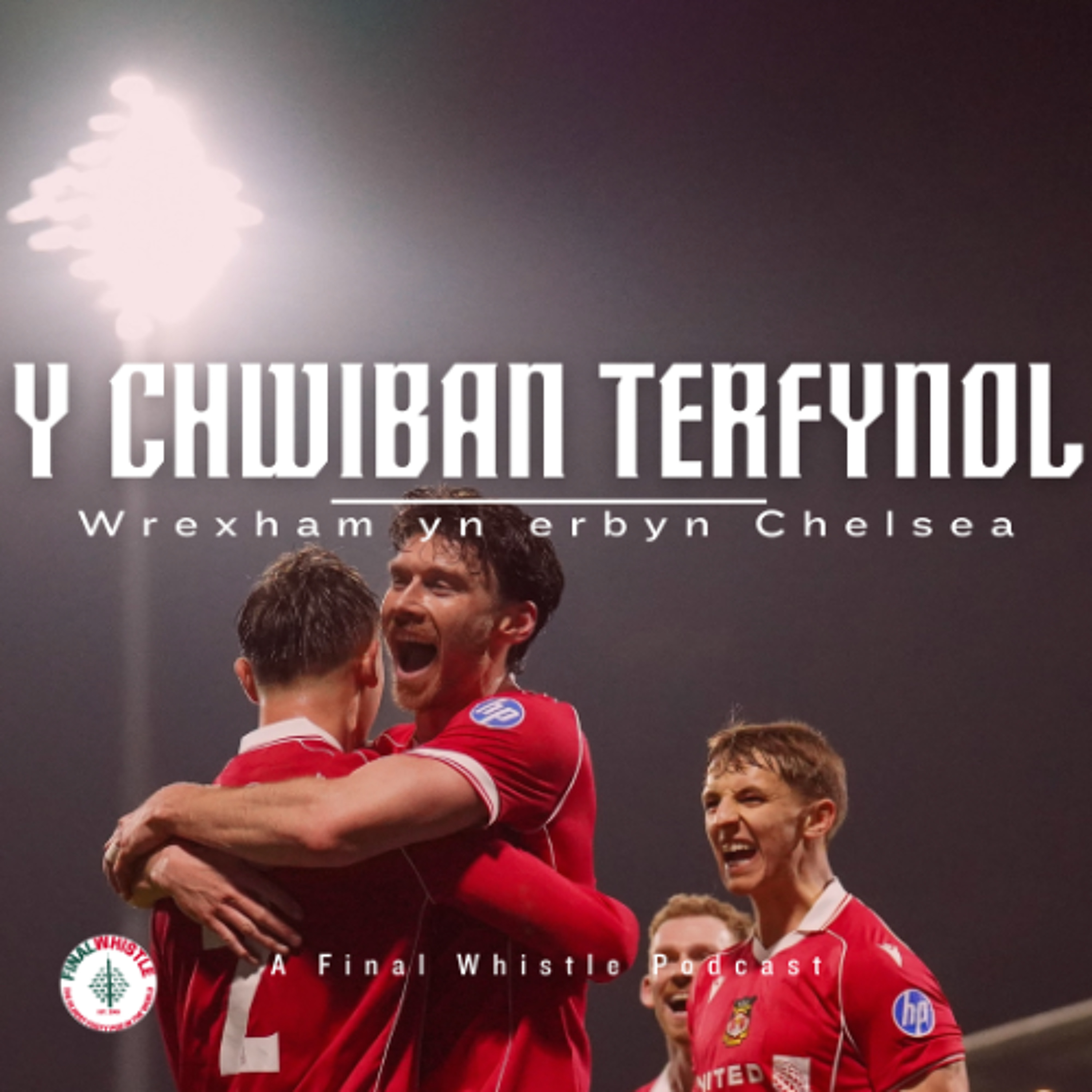 Y CHWIBAN TERFYNOL | Wrecsam yn erbyn Chelsea Y CHWIBAN TERFYNOL | Wrecsam yn erbyn Chelsea