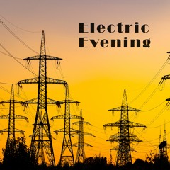 Electric Evening