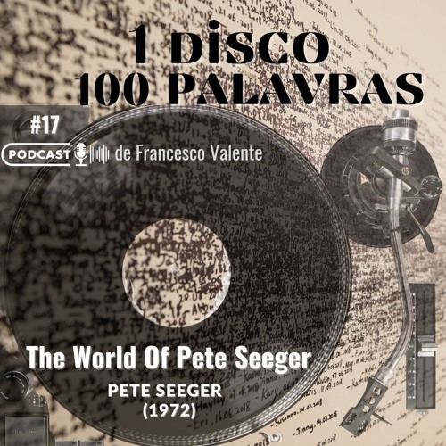 1 Álbum 100 Palavras #17: Pete Seeger – The World Of Pete Seeger (1972)