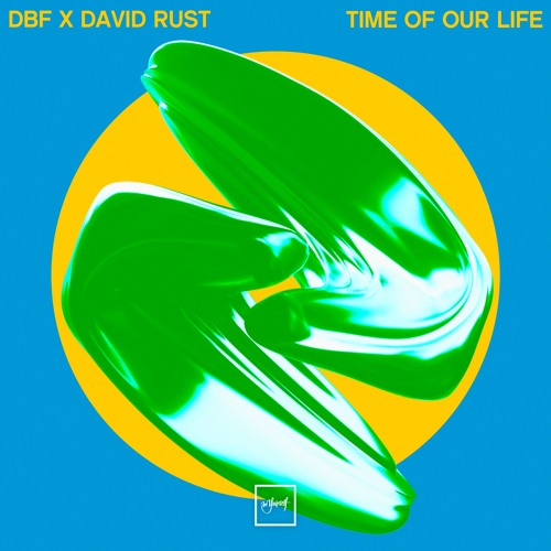 DBF x David Rust - Time Of Our Life [Be Yourself Music]