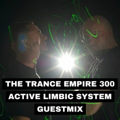 The Trance Empire 300 - Active Limbic System Guestmix