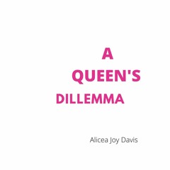 A Queen's Dillemma