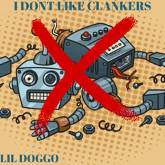 I Don't Like Clankers