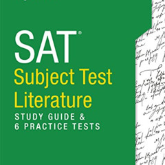 DOWNLOAD EBOOK 💚 SAT Subject Test in Literature: Study Guide & 6 Practice Tests by