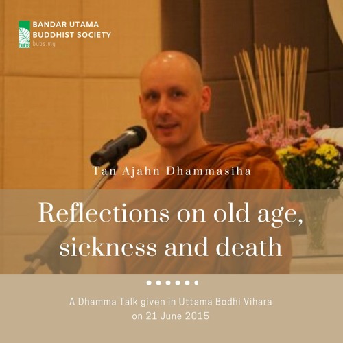 Tan Ajahn Dhammasiha Dhamma Talk In Bubs On 21 June 2015 By Bandar Utama Buddhist Society