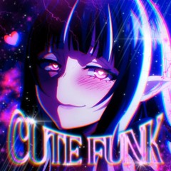 CUTE FUNK - SLOWED