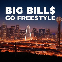 BIG BILL$ - Go freestyle