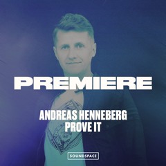 Premiere: Andreas Henneberg - Prove It [SNOE]