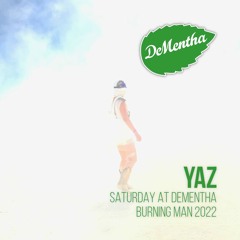 Yaz Live at DeMentha // Saturday BM2022