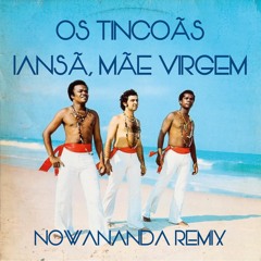 Iansã Mãe Virgem (Nowãnanda Remix)