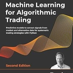 Machine Learning for Algorithmic Trading Predictive models to extract signals from market and ツ