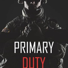 PDF❤️️ Download❤️️  Primary Duty The Forging of Luke Stone-Book #6 (an Action Thriller)
