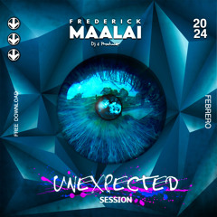 FREDERICK MAALAI - UNEXPECTED SET / FEB. 2024