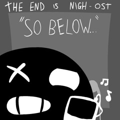 The end is nigh - so below