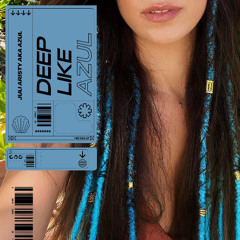 Deep Like - Juli Aristy Aka AZUL