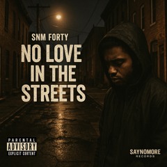 love in the streets-SNM Forty.mp3