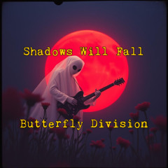 Shadows Will Fall