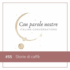 EP 55 Storie Di Caffè