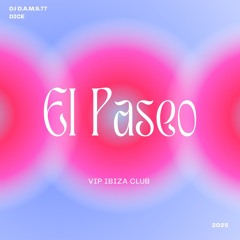 DJ D.A.M.S.77 DICE El Paseo VIP IBIZA CLUB 2025