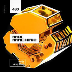 Mix Machine 480 w/ Andy Mart