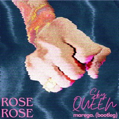 Rose Rose - Sky Queen (Marega Bootleg)