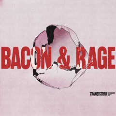 BACON AND RAGE
