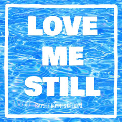 LOVE ME STILL - BAYSEE BOYNES -DANCE- 2025