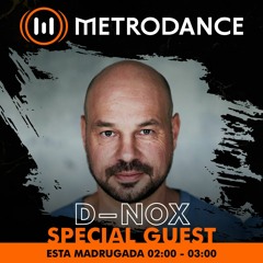 D-NOX Radioshow on Metrodance July 2022´