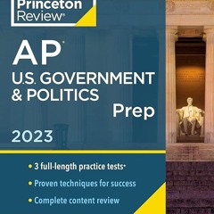 Kindle⚡online✔PDF Princeton Review AP U.S. Government & Politics Prep, 2023: 3 Practice Tests +