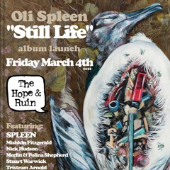 Oli Spleen "Still Life" album launch, set 2, with Mishkin Fitzgerald