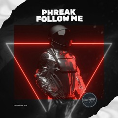 Phreak - Follow Me (Original Mix) [FREE DOWNLOAD]