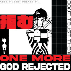 ONE MORE GOD REJECTED