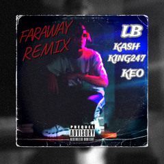 FAR AWAY REMIX FT. KASHKING & KEO