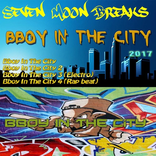 Seven Moon Breaks - Bboy In The City 1 sevenmoonbreaks.bandcamp.com