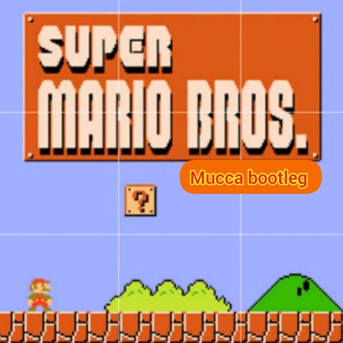 Super Mario Bros - Mucca Bootleg