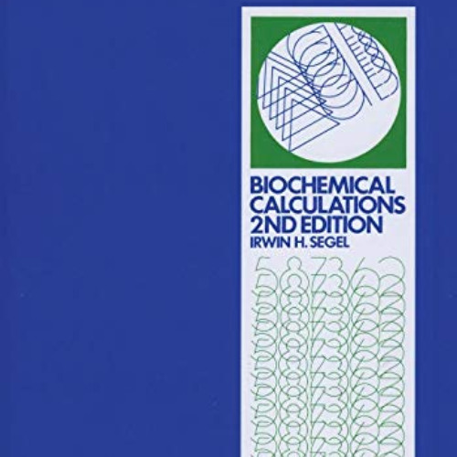 download KINDLE 📌 Biochemical Calculations: How to Solve Mathematical Problems in Ge