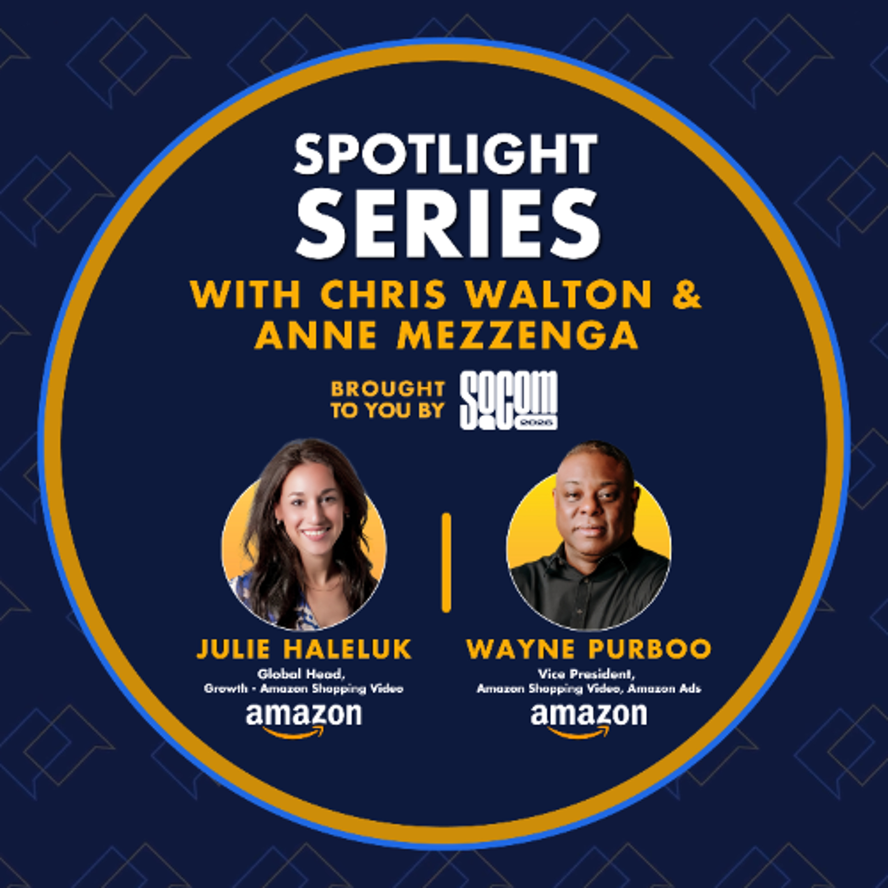 Inside Amazon's Social Commerce Strategy With Julie Haleluk & Wayne Purboo | Spotlight Series