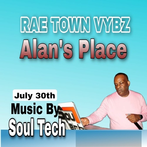 ALAN S PLACE JULY 30