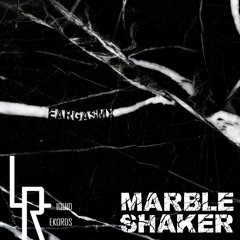 EargasmX - Marble Shaker