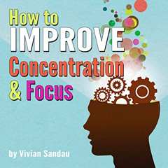 free EBOOK 🎯 How to Improve Concentration and Focus: 10 Exercises and 10 Tips to Inc