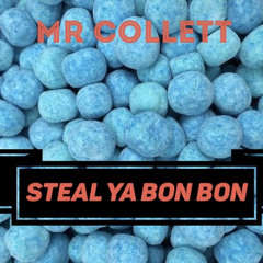 Mr Collett Steal Ya Bon Bon DNB MIx