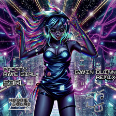 PRETTY RAVE GIRL (Gavin Quinn Remix)