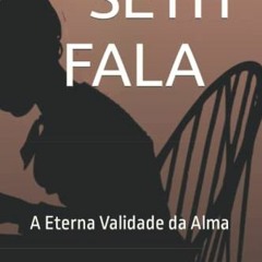 FREE EPUB 💛 SETH FALA _ Português: A Eterna Validade da Alma (Portuguese Edition) by