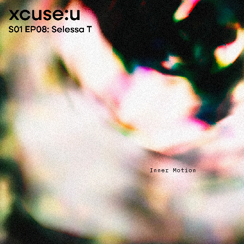 xcuse:u S01 EP08: Selessa T