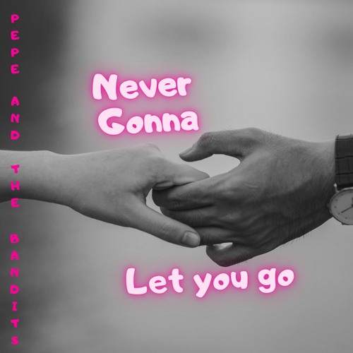 Never Let You Go