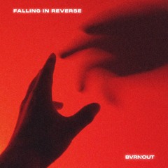 BVRNOUT - Falling In Reverse [BVRN'D Records]
