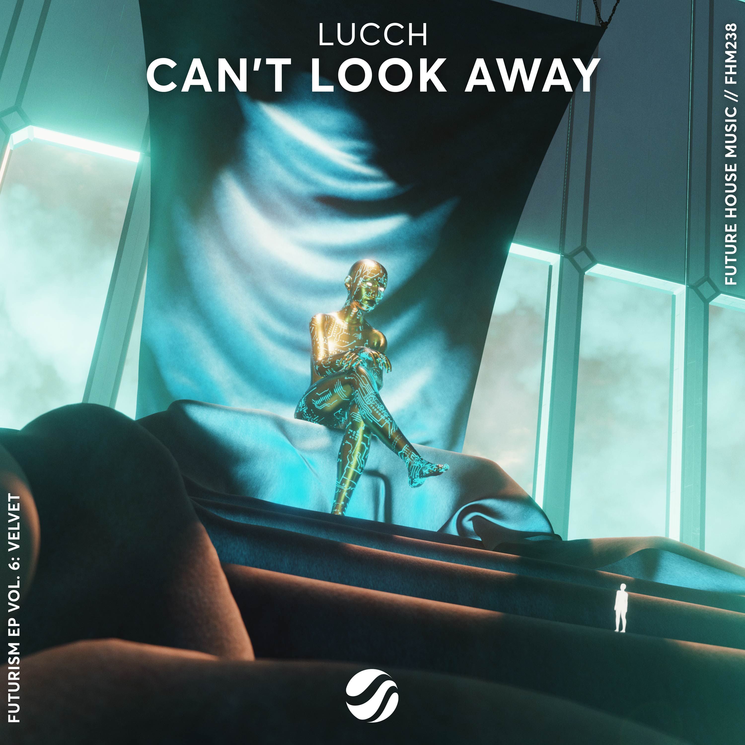 Lucch – Can’t Look Away